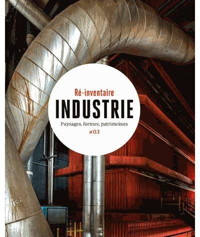 Emprunter Industrie. Paysages, formes, patrimoine livre