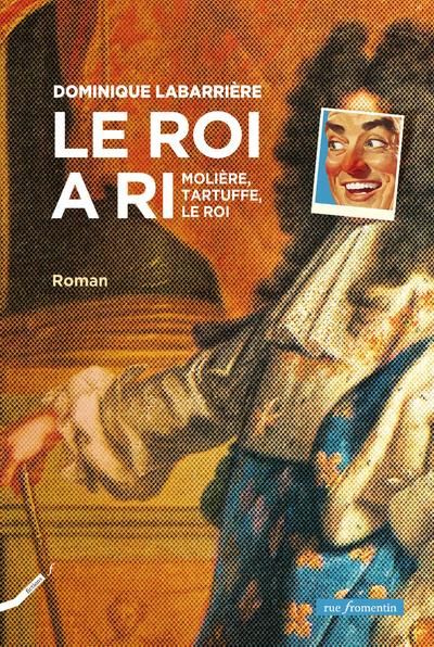 Emprunter Le roi a ri. Molière, Tartuffe, le roi livre