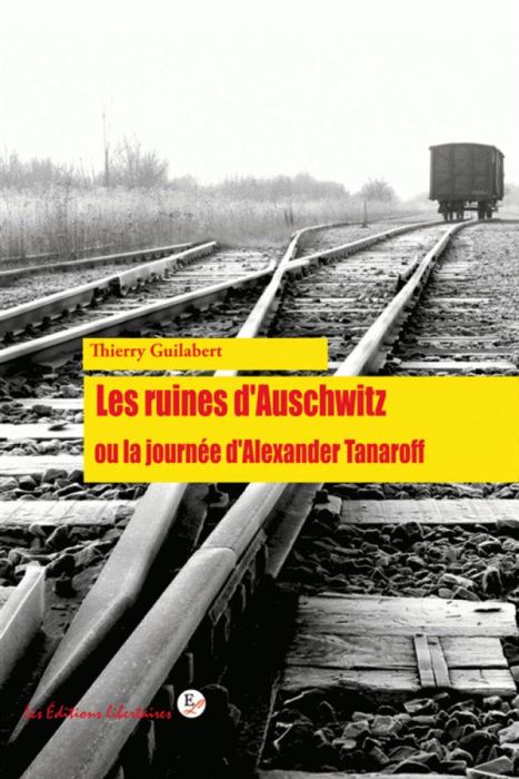 Emprunter Les ruines d'Auschwitz ou la journée d'Alexandre Tanaroff livre