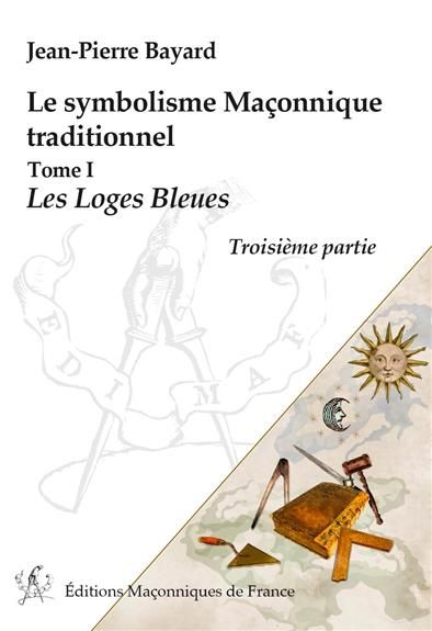 Emprunter Le symbolisme Maçonnique traditionnel/1/Les loges bleues / Les loges bleues livre