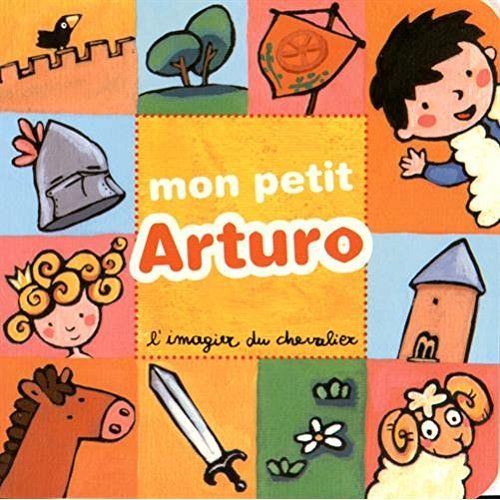 Emprunter Mon petit Arturo. L'imagier du chevalier livre