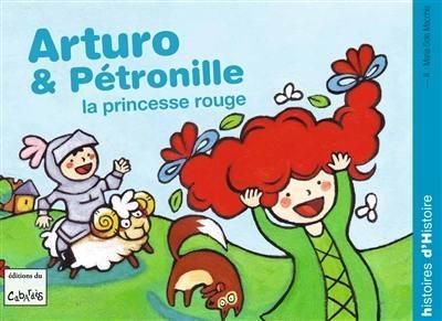 Emprunter Arturo : Arturo et Pétronille, princesse rouge livre