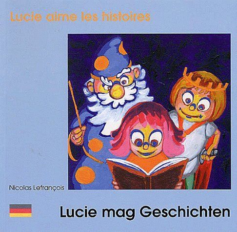 Emprunter Lucie aime les histoires. Edition bilingue français-allemand livre