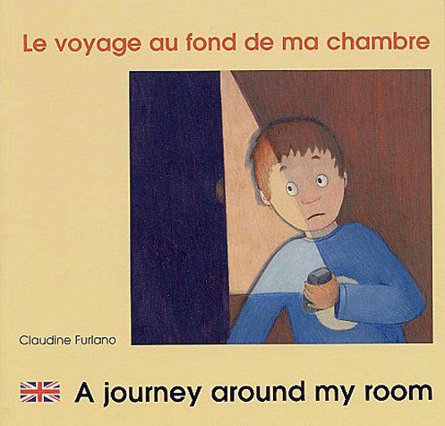 Emprunter LE VOYAGE AU FOND DE MA CHAMBRE FRANCAIS ANGLAIS livre