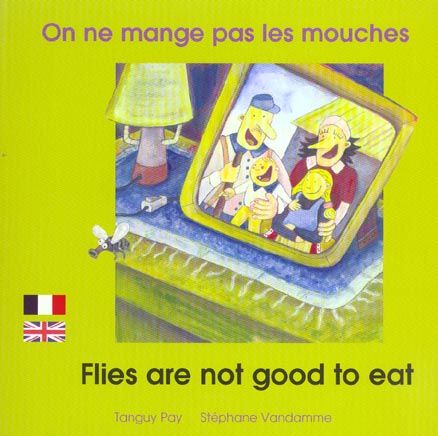 Emprunter ON NE MANGE PAS LES MOUCHES FRANCAIS ANGLAIS livre