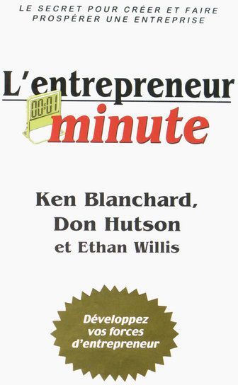 Emprunter L'entrepreneur minute. Le secret pour créer et faire prospérer une entreprise livre