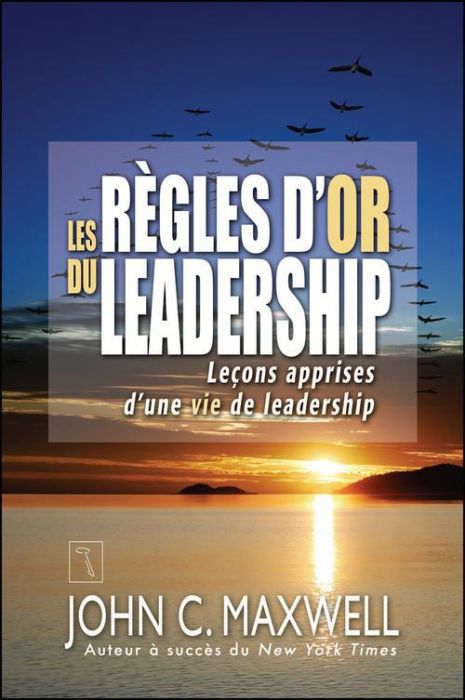 Emprunter Les règles d'or du leadership. Leçons apprises d'une vie de leadership livre