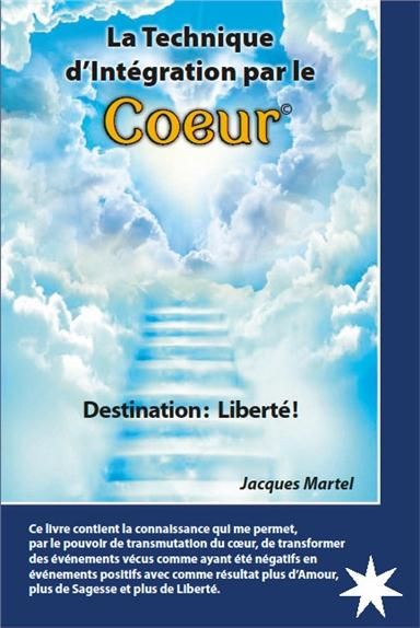 Emprunter La technique d'intégration par le coeur. Destination : liberté ! livre