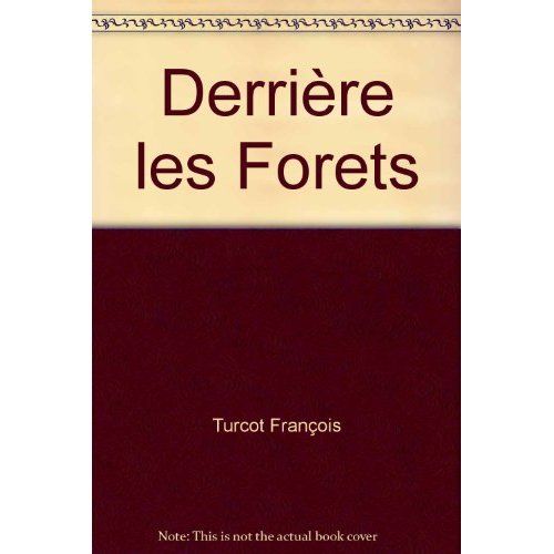 Emprunter DERRIÈRE LES FORÊTS livre