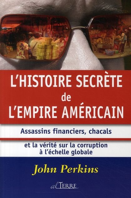 Emprunter L'histoire secrète de l'empire américain. Assassins financiers, chacals et la vérité sur la corrupti livre