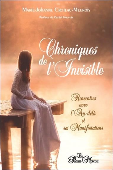 Emprunter Chroniques de l'invisible. Rencontres avec l'Au-delà et ses manifestations livre