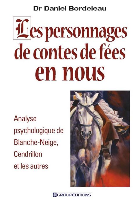 Emprunter Les personnages de contes de fées en nous. Analyse psychologique de Blanche-Neige, Cendrillon et les livre