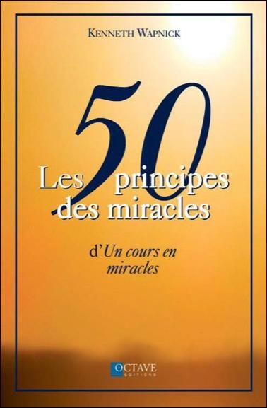 Emprunter Les 50 principes des miracles d'Un cours en miracles livre