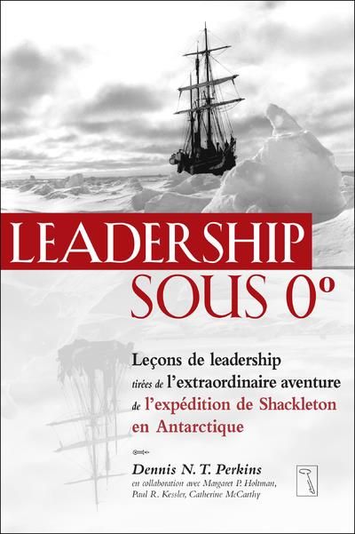 Emprunter Leadership sous 0 degré. Leçons de leadership tirées de l'extraordinaire aventure de l'expédition de livre