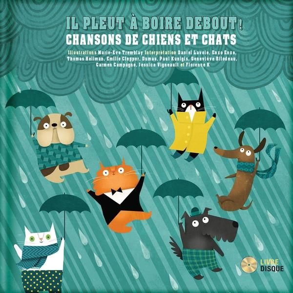 Emprunter Il pleut à boire debout, chansons de chiens et chats. Avec 1 CD audio livre