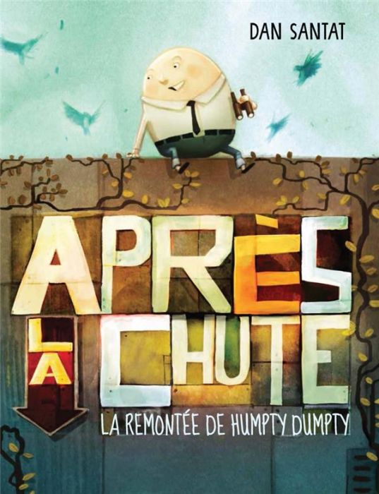 Emprunter Après la chute. La remontée de Humpty Dumpty livre