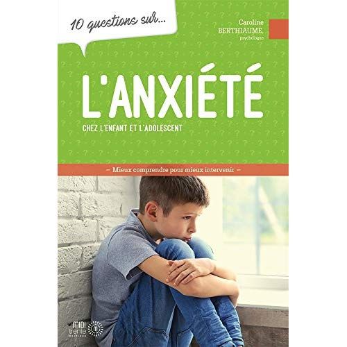 Emprunter 10 questions sur l'anxiété chez l'enfant et l'adolescent livre