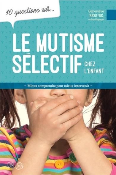 Emprunter 10 questions sur le mutisme selectif chez l'enfant livre