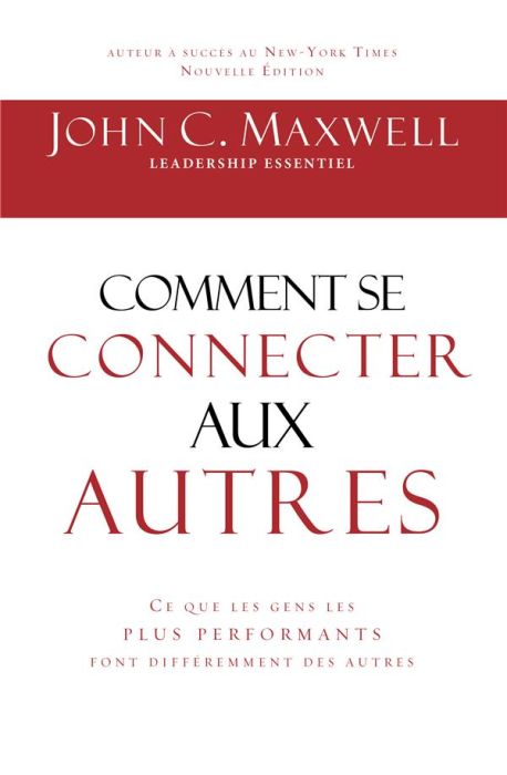 Emprunter Comment se connecter aux autres. Ce que les gens les plus performants font différemment des autres livre