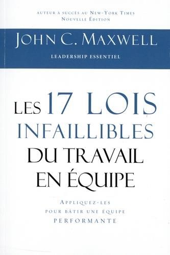 Emprunter Les 17 lois infaillibles du travail en équipe. Appliquez-les pour bâtir une équipe performante livre