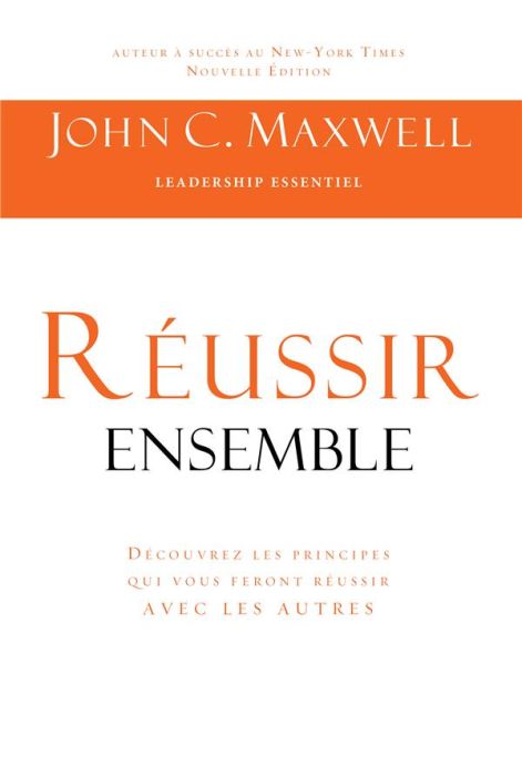 Emprunter Réussir ensemble. Découvrez les principes qui vous feront réussir avec les autres livre