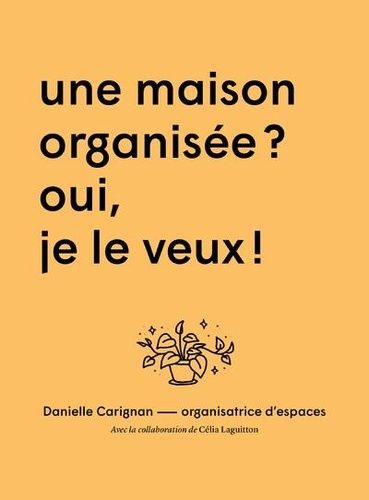 Emprunter Une maison organisée ? Oui, je veux ! livre