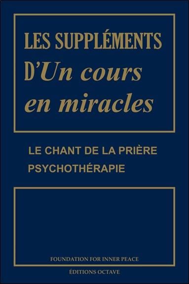 Emprunter Les suppléments d'Un cours en miracles. Le chant de la prière %3B Psychothérapie livre