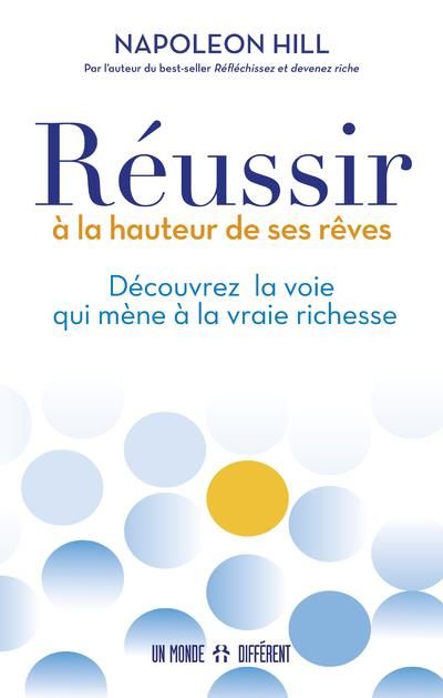 Emprunter Réussir à la hauteur de ses rêves. Découvrez la voie qui mène à la vraie richesse livre