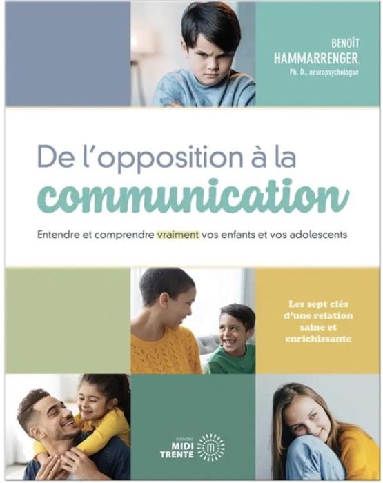 Emprunter De l'opposition à la communication. Entendre et comprendre vraiment vos enfants et vos adolescents livre