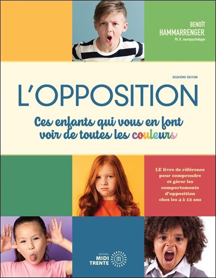 Emprunter L'opposition. Ces enfants qui vous en font voir de toutes les couleurs ! 2e édition revue et augment livre