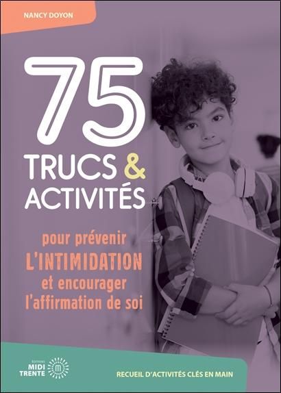 Emprunter 75 trucs & activités pour prévenir l'intimidation et encourager l'affirmation de soi livre