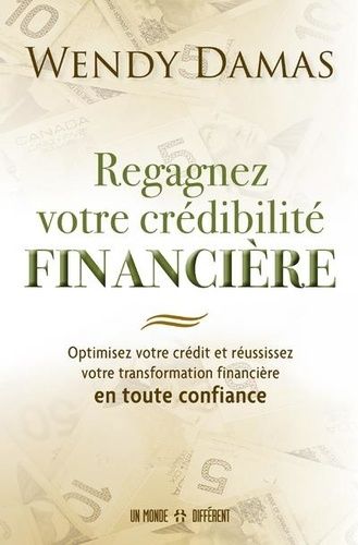 Emprunter Regagnez votre crédibilité financière. Optimisez votre crédit et réussissez votre transformation fin livre