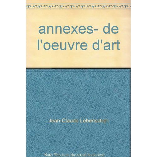 Emprunter Annexes - De L'Oeuvre D'Art livre