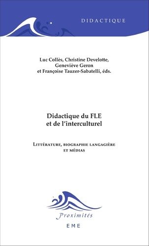 Emprunter Didactique du FLE et de l'interculturel. Littérature, biographie langagière et médias livre