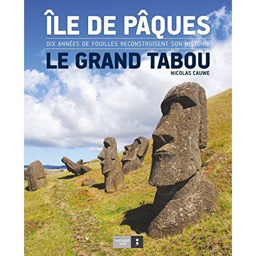 Emprunter Ile de Pâques, le grand tabou. Dix années de fouilles reconstruisent son histoire livre