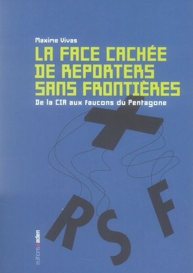 Emprunter La face cachée de Reporters sans frontières. De la CIA aux faucons du Pentagone livre