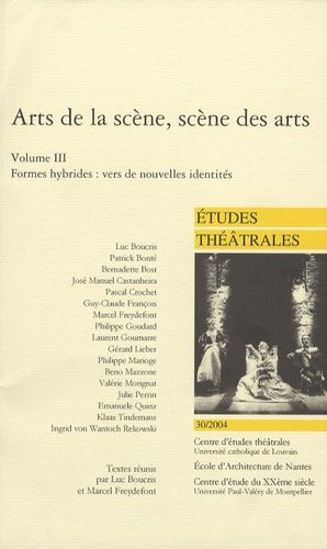 Emprunter Etudes Théâtrales N° 30/2004 : Arts de la scène, scène des arts. Volume 3, Formes hybrides : vers de livre