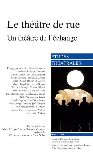 Emprunter Etudes Théâtrales N° 41-42/2008 : Le théâtre de rue. Un théâtre de l'échange livre