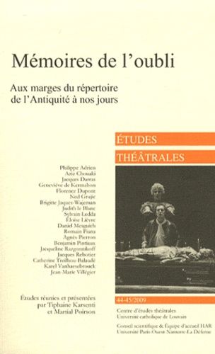 Emprunter Etudes théâtrales N° 44-45/2009 : Mémoires de l'oubli. Aux marges du répertoire de l'Antiquité à nos livre