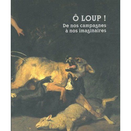 Emprunter O Loup ! De nos campagnes à nos imaginaires. Exposition au Musée royal de Mariemont (Morlanwelz) du livre