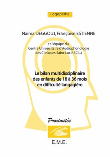 Emprunter Le bilan multidisciplinaire des enfants de 18 à 36 mois en difficulté langagière livre