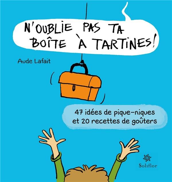 Emprunter N'oublie pas ta boîte à tartines ! livre