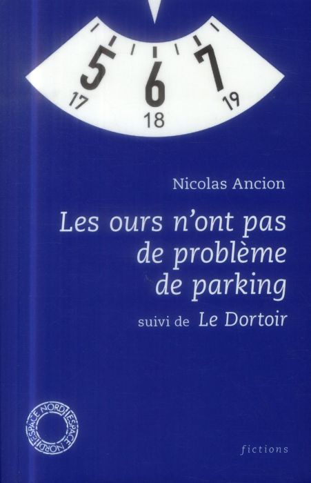 Emprunter Les ours n'ont pas de problèmes de parking suivi de Le Dortoir / Suivi de Le dortoir livre