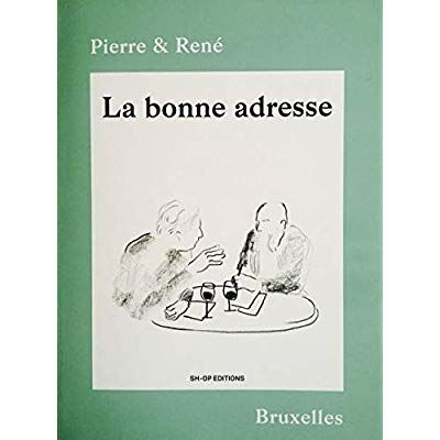 Emprunter LA BONNE ADRESSE - BRUXELLES, PIERRE ET RENE livre