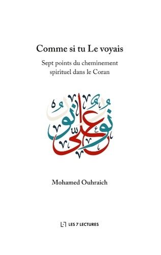 Emprunter Comme si tu Le voyais. Sept points du cheminement spirituel dans le Coran livre