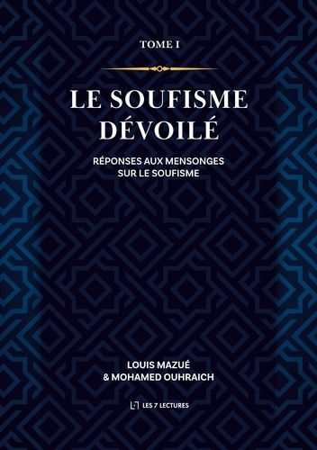 Emprunter Le Soufisme dévoilé. Réponses aux mensonges sur le soufisme livre