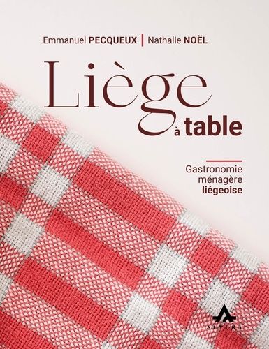 Emprunter Liege a table : gastronomie menagere liegeoise livre