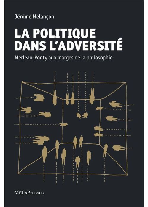 Emprunter La politique dans l'adversité. Merleau-Ponty aux marges de la philosophie livre