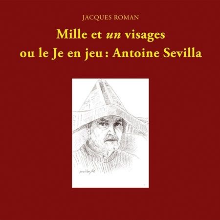 Emprunter Mille et un visages où le Je en jeu : Antoine Sevilla livre