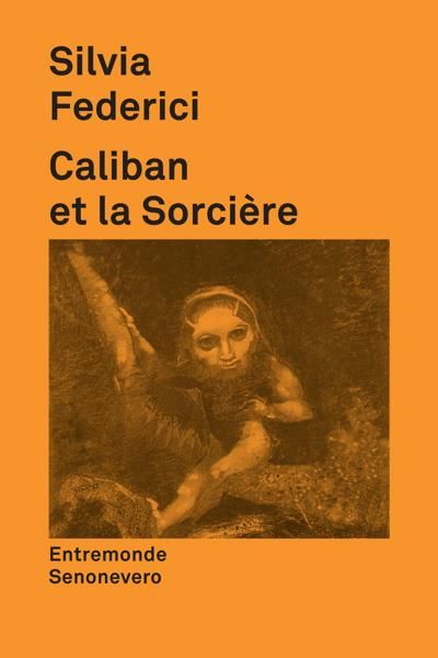 Emprunter Caliban et la sorcière. Femmes, corps et accumulation primitive, 2e édition livre